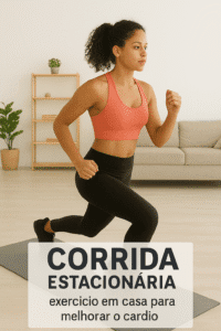 7 Exercícios para Fazer em Casa e Ganhar Condicionamento 7-exercicios-para-fazer-em-casa-e-ganhar-condicionamento-corrida estacionária